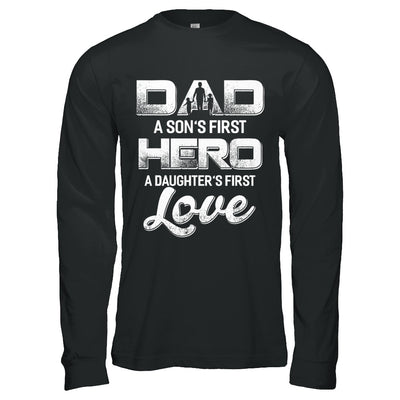 Dad A Sons First Hero A Daughters First Love Fathers Day Gift T-Shirt & Hoodie | Teecentury.com