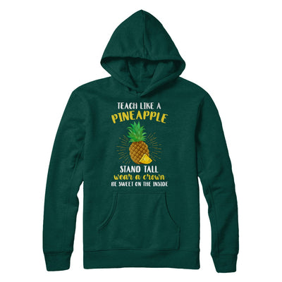 Teach Like A Pineapple Be Sweet On The Inside Teacher T-Shirt & Hoodie | Teecentury.com