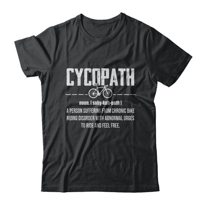 Cycopath Funny Bicycle Cyclist T-Shirt & Hoodie | Teecentury.com