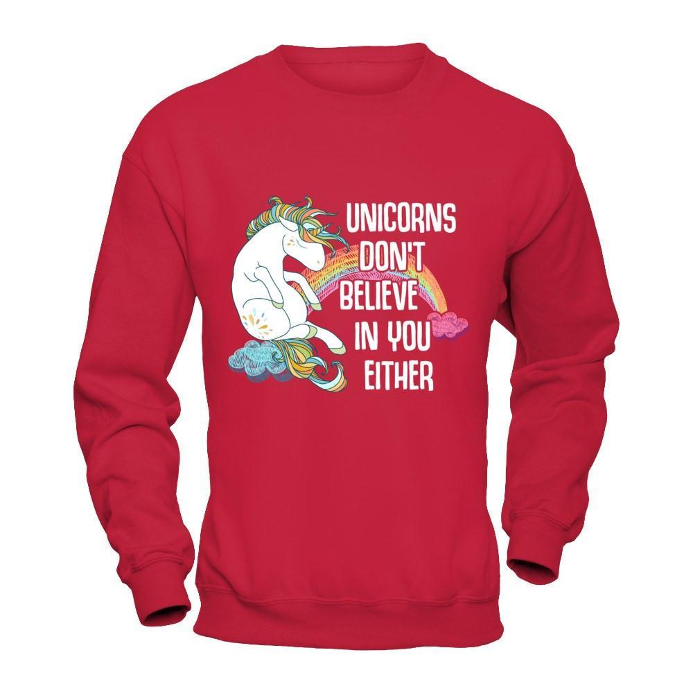 Unicorns Don't Believe In You Either T-Shirt & Hoodie | Teecentury.com