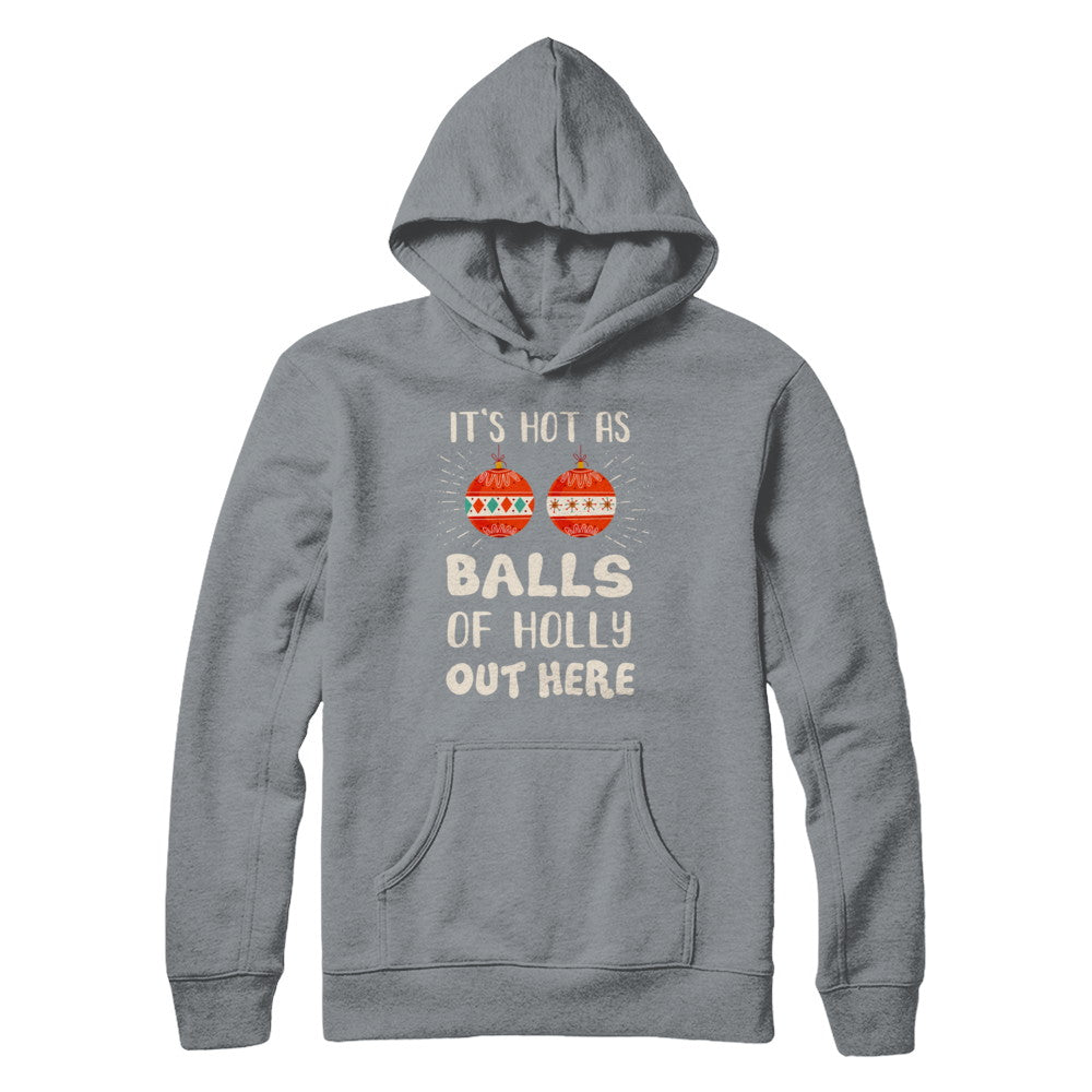 It's Hot As Balls Of Holly Cut Here Merry Christmas In July T-Shirt & Hoodie | Teecentury.com