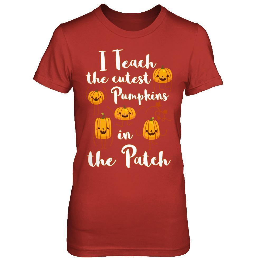 I Teach The Cutest Pumpkins In The Patch T-Shirt & Sweatshirt | Teecentury.com