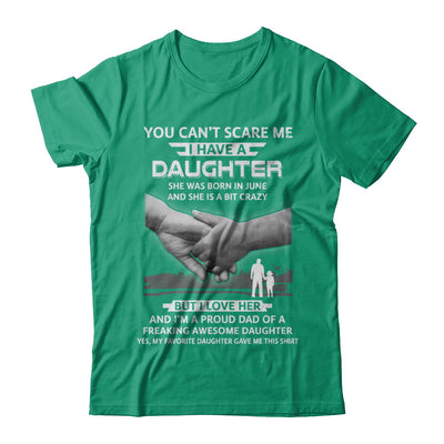 I Have A Daughter She Was Born In June Dad Gift T-Shirt & Hoodie | Teecentury.com