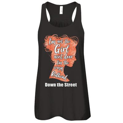 I'm The Crazy Redhead Down The Street T-Shirt & Tank Top | Teecentury.com