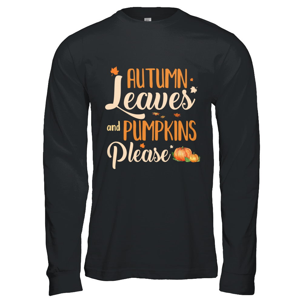 Autumn Leaves And Pumpkins Please T-Shirt & Hoodie | Teecentury.com