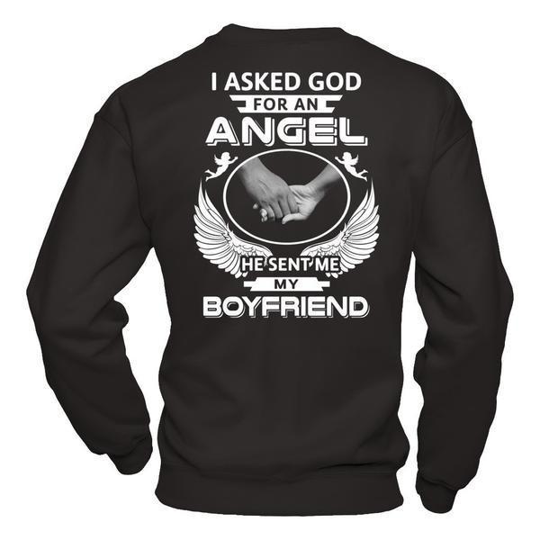 I Asked God For An Angel He Sent Me My Boyfriend T-Shirt & Hoodie | Teecentury.com
