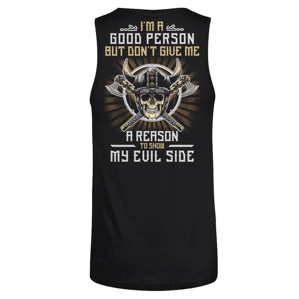Viking I'm A Good Person But Don't Give Me A Reason My Evil Side T-Shirt & Hoodie | Teecentury.com