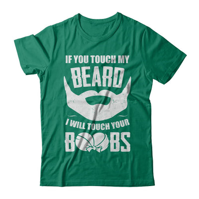 If You Touch My Beard I Will Touch Your Boobs Funny T-Shirt & Hoodie | Teecentury.com
