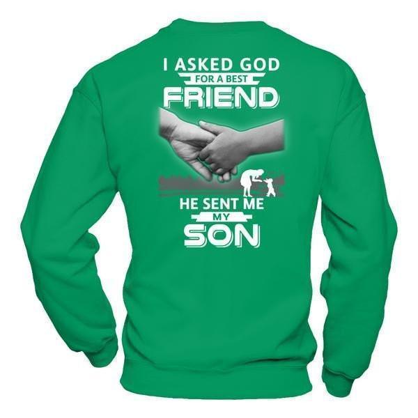 I Asked God For A Best Friend He Sent Me My Son T-Shirt & Hoodie | Teecentury.com
