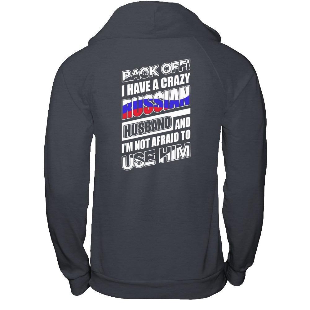 I Have A Crazy Russian Husband I'm Not Afraid To Use Him T-Shirt & Hoodie | Teecentury.com