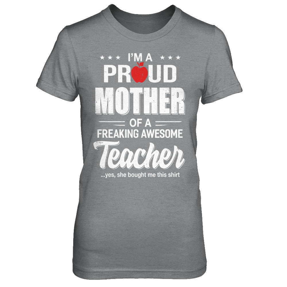 I'm A Proud Mother From Awesome Teacher Daughter Mom T-Shirt & Hoodie | Teecentury.com