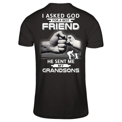 I Asked God For A Best Friend He Sent Me My Grandsons T-Shirt & Hoodie | Teecentury.com