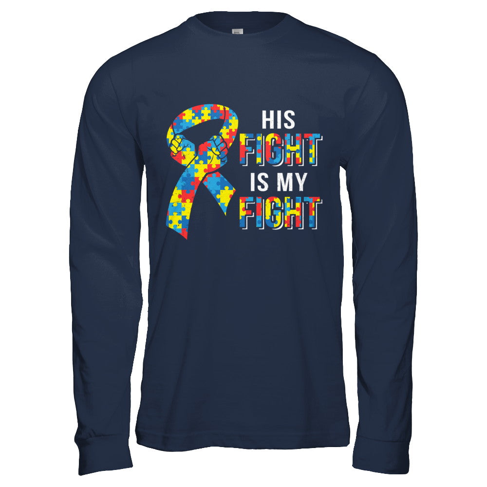 His Fight Is My Fight Autism Awareness T-Shirt & Hoodie | Teecentury.com