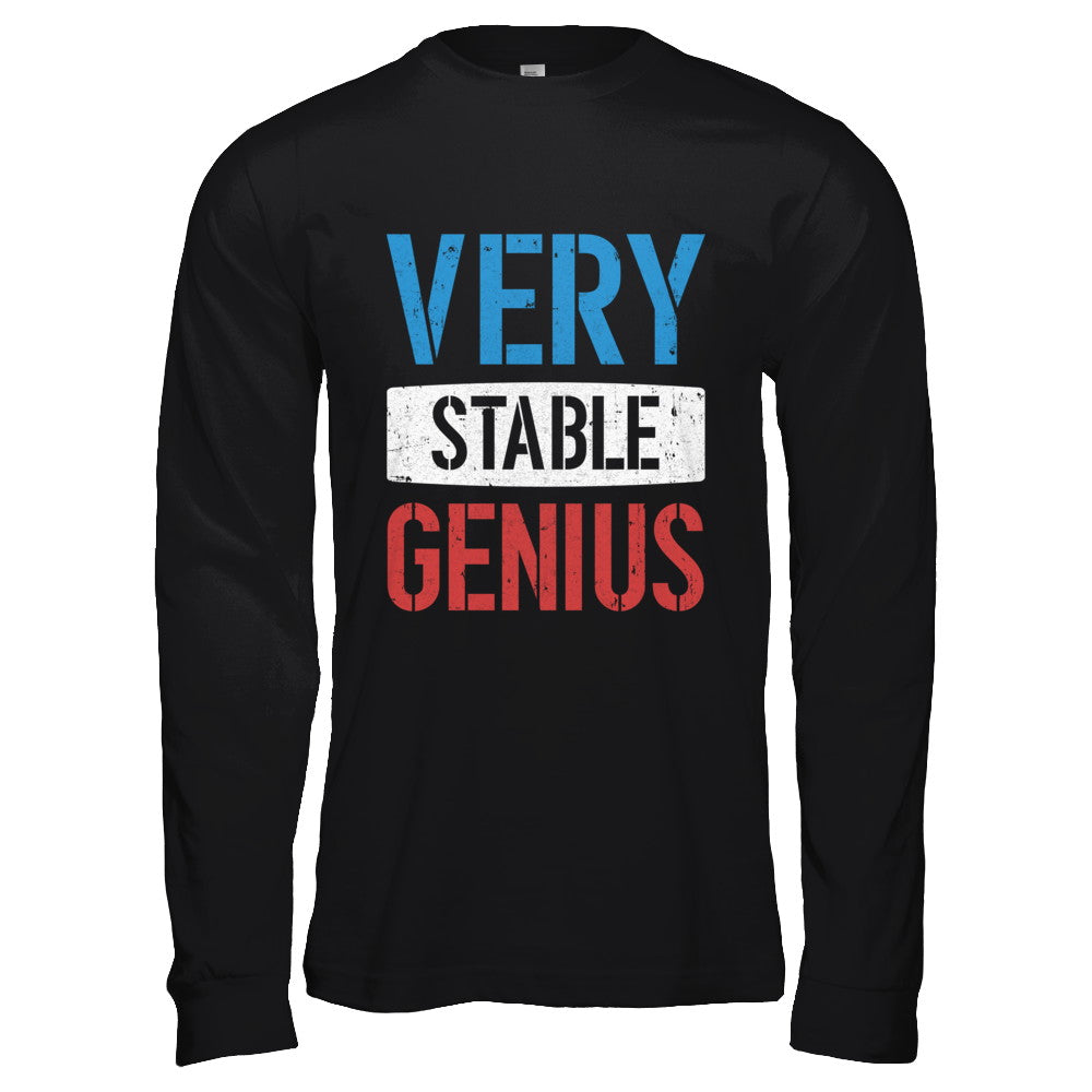 Very Stable Genius T-Shirt & Hoodie | Teecentury.com