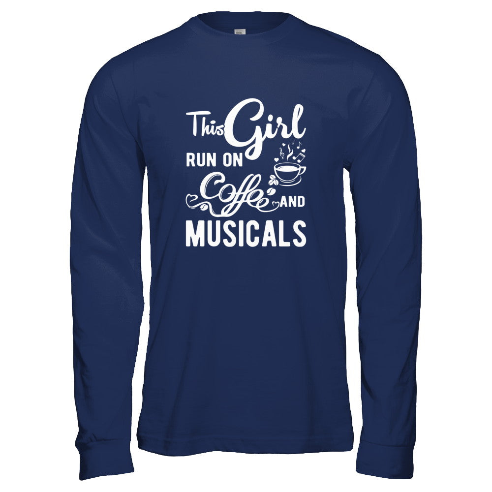 Funny This Girl Runs On Coffee And Musicals T-Shirt & Tank Top | Teecentury.com