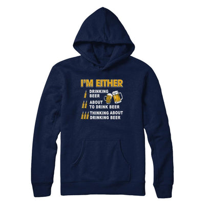 I'm Either Drinking Beer T-Shirt & Hoodie | Teecentury.com