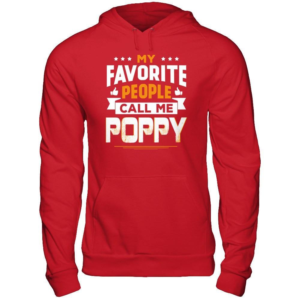 My Favorite People Call Me Poppy T-Shirt & Hoodie | Teecentury.com