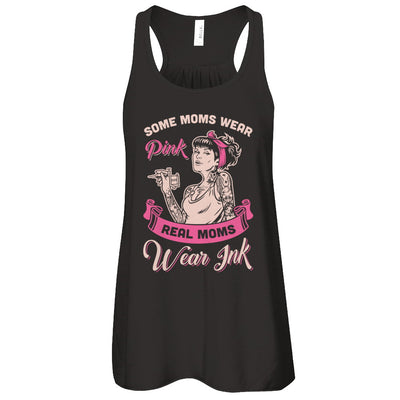 Some Moms Wear Pink Real Moms Wear Ink Tattoos T-Shirt & Tank Top | Teecentury.com