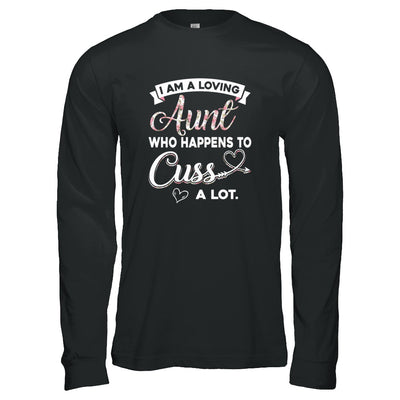 I'm A Loving Aunt Who Happens To Cuss A Lot T-Shirt & Tank Top | Teecentury.com