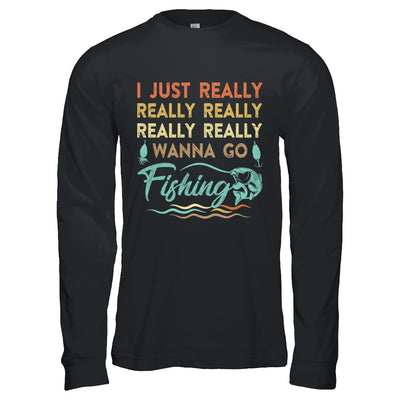 Vintage Funny Just Really Wanna Go Fishing T-Shirt & Hoodie | Teecentury.com