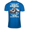 I Asked God For A Best Friend He Sent Me My Daughters T-Shirt & Hoodie | Teecentury.com