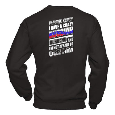 I Have A Crazy Russian Husband I'm Not Afraid To Use Him T-Shirt & Hoodie | Teecentury.com
