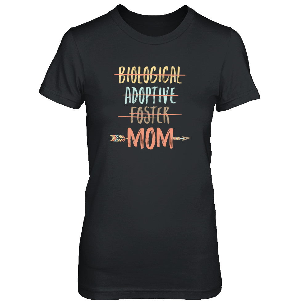 Not Biological Adoptive Foster Just Mom T-Shirt & Tank Top | Teecentury.com