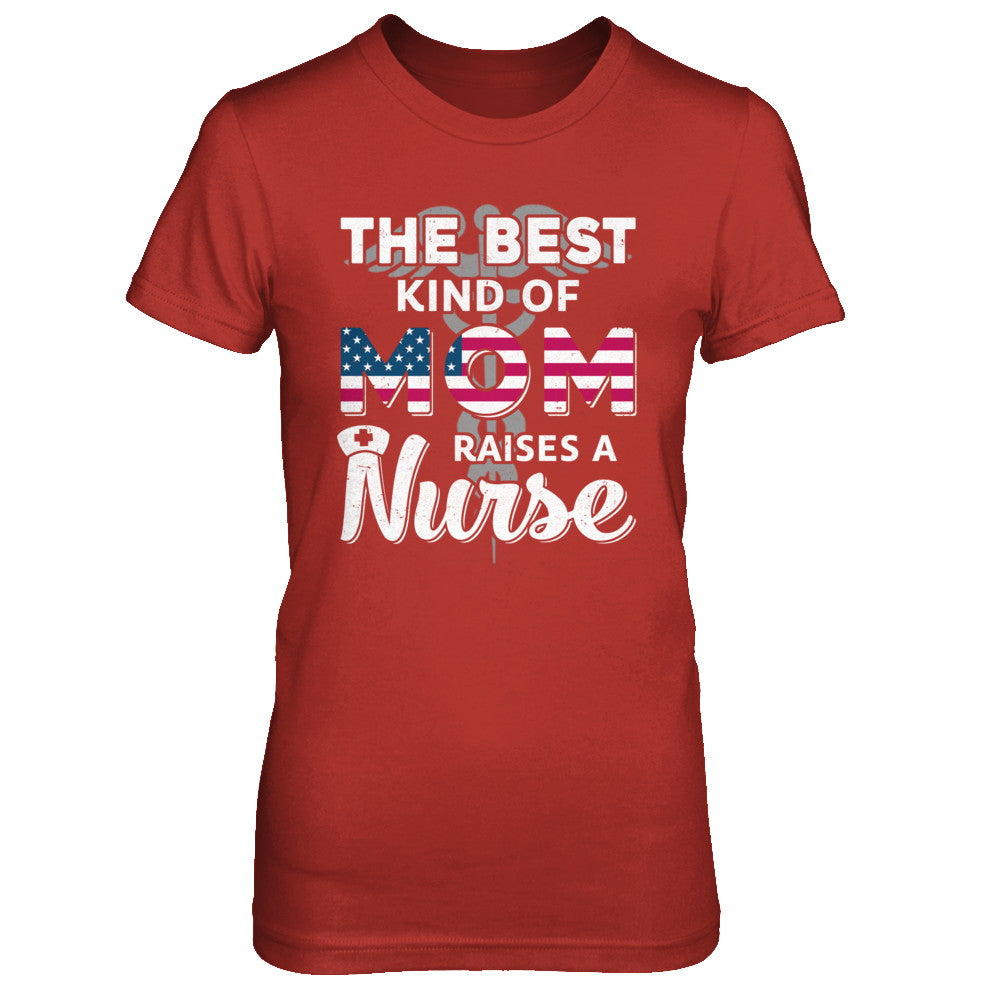 Best Mom Raises A Nurse Mothers Day Gift T-Shirt & Hoodie | Teecentury.com