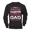 I'm A Proud Daughter Of A Freaking Awesome Dad T-Shirt & Hoodie | Teecentury.com