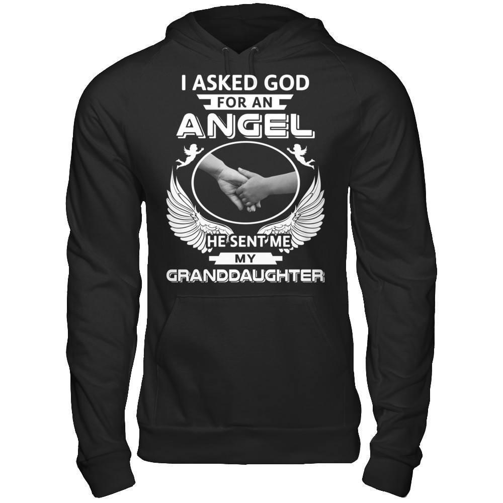 I Asked God For An Angel He Sent Me My Granddaughter T-Shirt & Hoodie | Teecentury.com