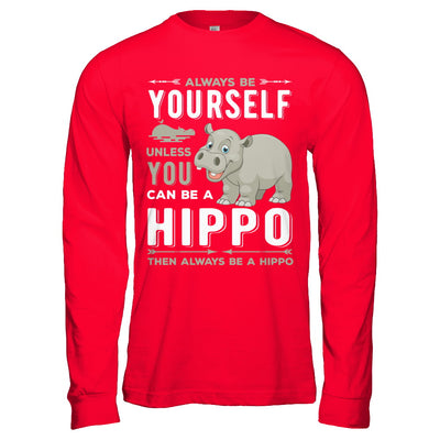 Always Be Yourself Hippo T-Shirt & Hoodie | Teecentury.com