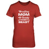 Wrestling Mom This Beauty Raised Her Beast T-Shirt & Tank Top | Teecentury.com