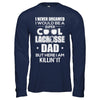 Never Dreamed I Would Be A Cool Lacrosse Dad Fathers Day T-Shirt & Hoodie | Teecentury.com