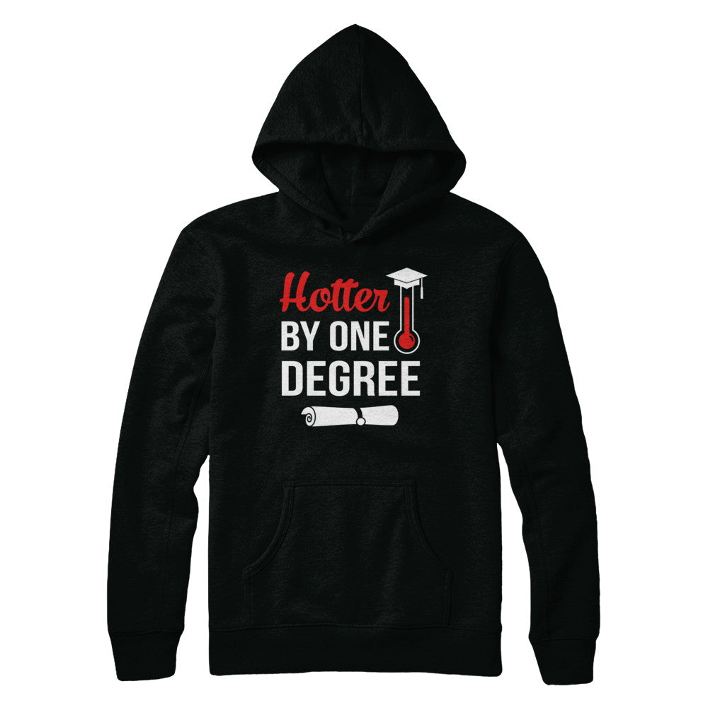 Hotter By One Degree Masters Degree Graduate Gift T-Shirt & Hoodie | Teecentury.com