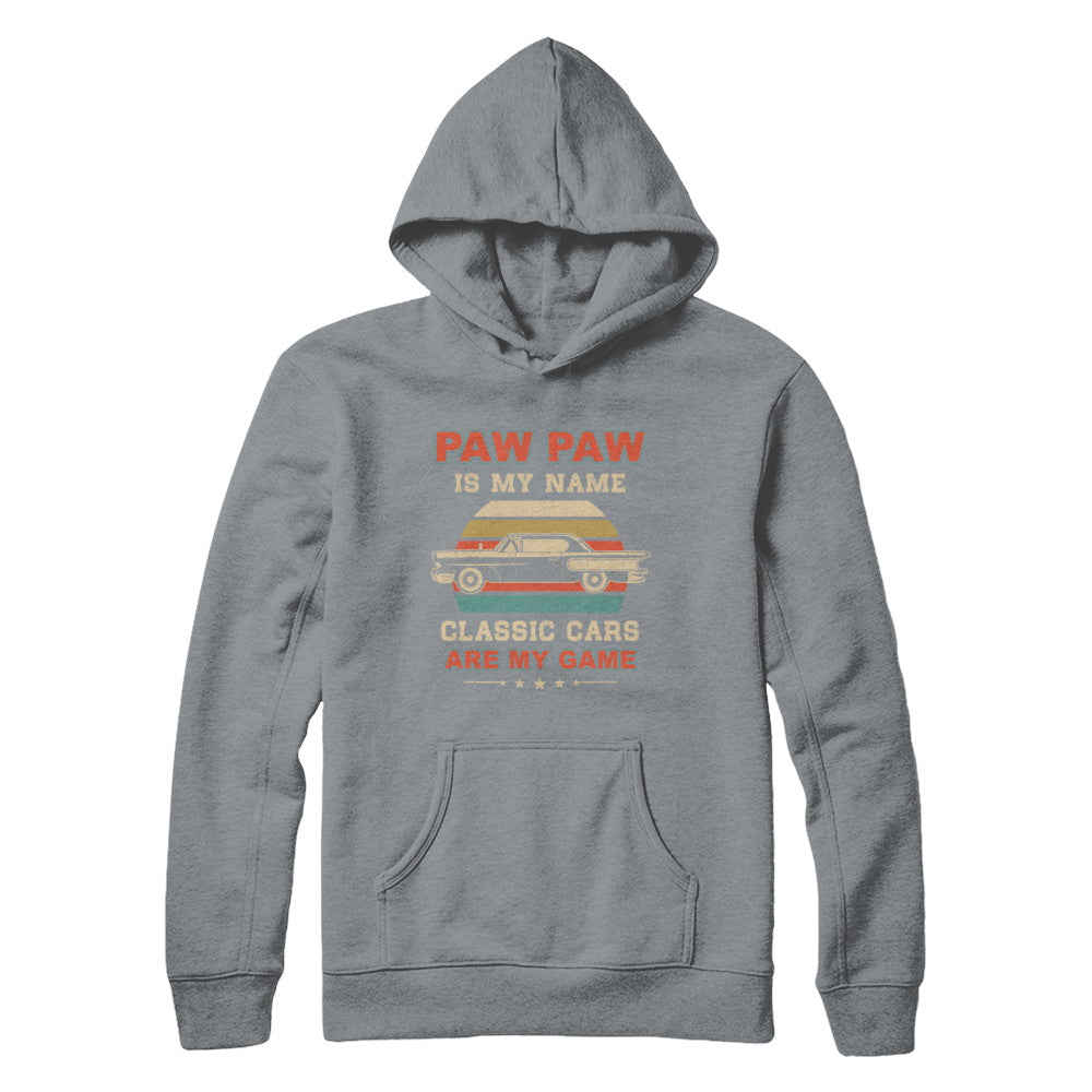 Vintage Paw Paw Is My Name Class Cars Are My Game Fathers Day T-Shirt & Hoodie | Teecentury.com