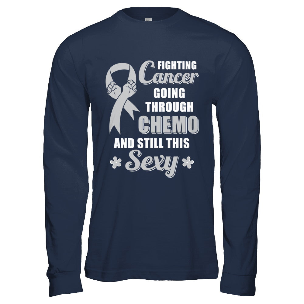 Fighting Cancer Chemo And Still This Sexy Gray Awareness T-Shirt & Hoodie | Teecentury.com