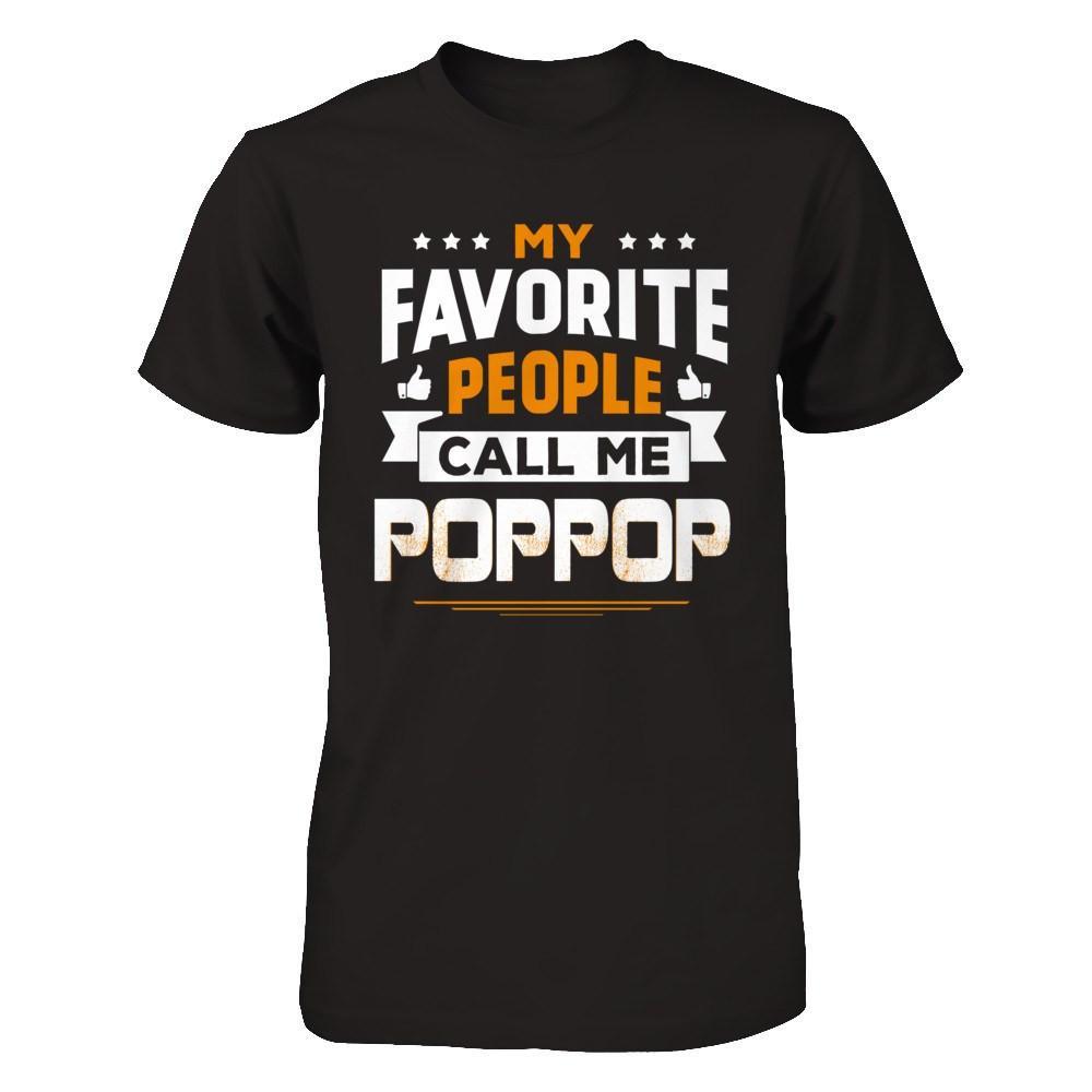 My Favorite People Call Me PopPop T-Shirt & Hoodie | Teecentury.com
