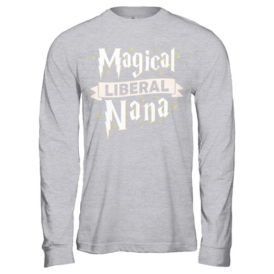 Magical Liberal Nana T-Shirt & Hoodie | Teecentury.com