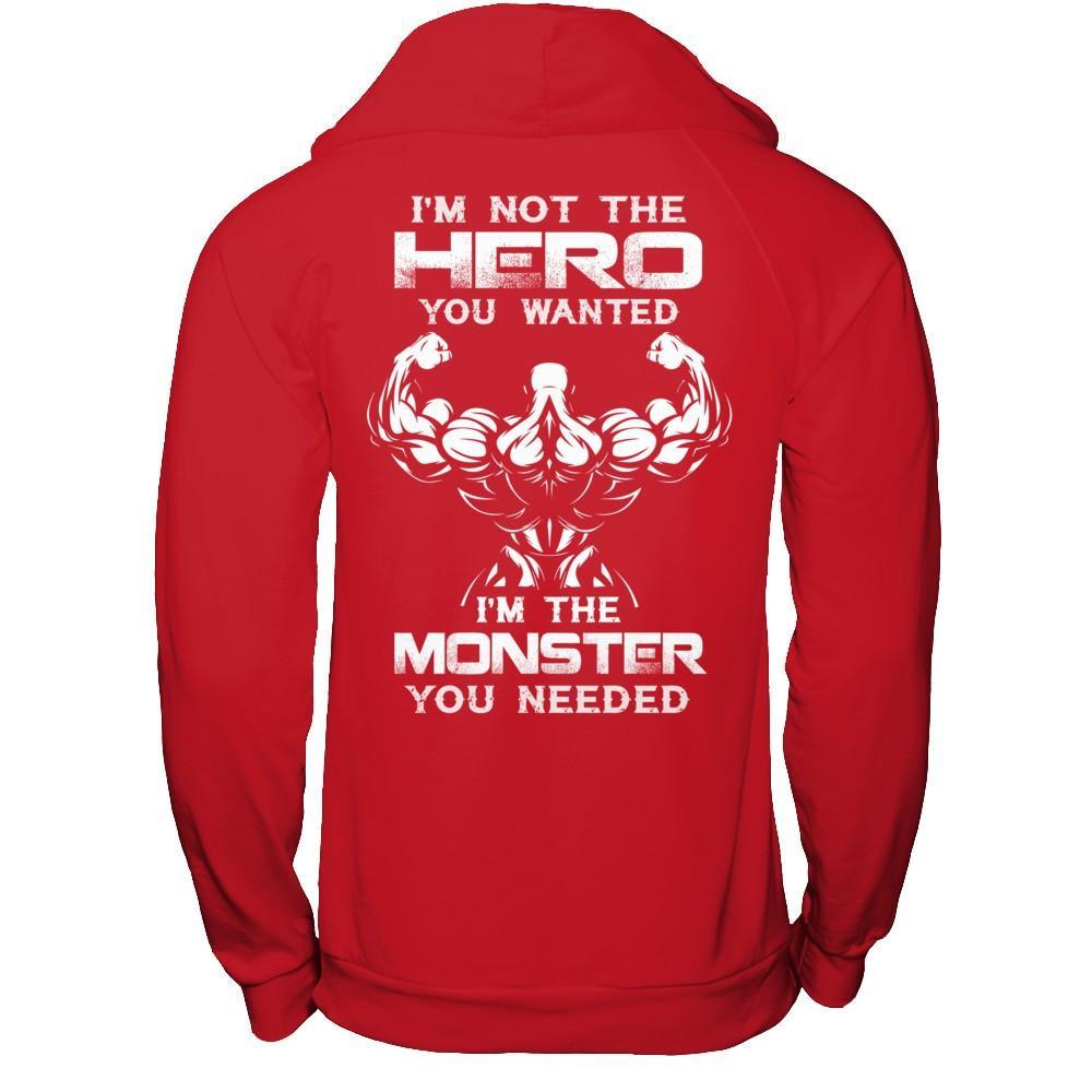 Bodybuilder I'm Not The Hero You Wanted I'm The Monster You Needed T-Shirt & Hoodie | Teecentury.com