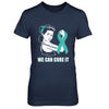 Ovarian Cancer Awareness Survivor We Can Cure It T-Shirt & Hoodie | Teecentury.com