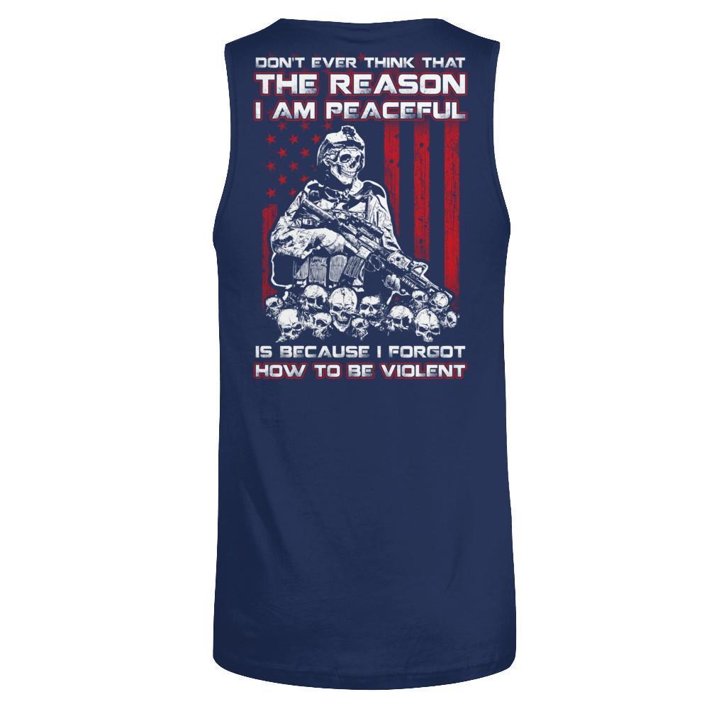 Don't Ever Think That The Reason I'm Peaceful Veteran T-Shirt & Hoodie | Teecentury.com