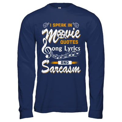 I Speak In Movie Quotes Song Lyrics And Sarcasm T-Shirt & Hoodie | Teecentury.com
