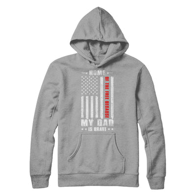 Home Of The Free Because My Dad Is Brave Son Daughter T-Shirt & Hoodie | Teecentury.com