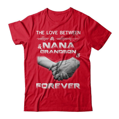 The Love Between A Nana And Grandson Is Forever T-Shirt & Hoodie | Teecentury.com