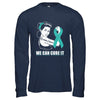 Ovarian Cancer Awareness Survivor We Can Cure It T-Shirt & Hoodie | Teecentury.com