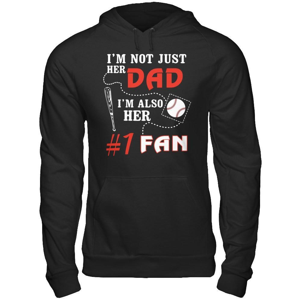 I'm Not Just Her Dad I'm Also Her Fan Baseball Dad T-Shirt & Hoodie | Teecentury.com