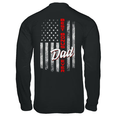 Best Bonus Dad Ever American Flag 4Th Of July Fathers Day T-Shirt & Hoodie | Teecentury.com