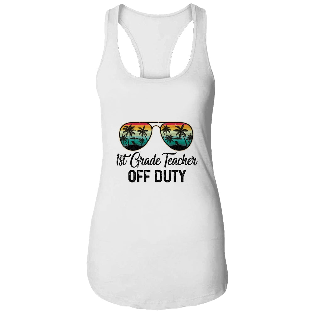 1st Grade Teacher Off Duty Last Day Of School Teacher Summer T-Shirt & Tank Top | Teecentury.com