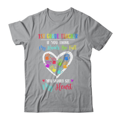 1st Grade Teacher Women If You Think My Hands Are Full T-Shirt & Hoodie | Teecentury.com