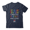 1st Grade Teachers Can Do Virtually Anything Gift T-Shirt & Hoodie | Teecentury.com